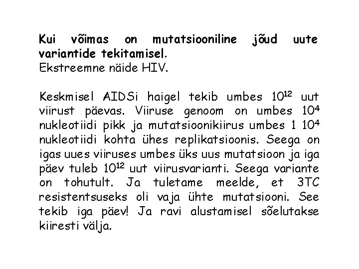 Kui võimas on mutatsiooniline variantide tekitamisel. Ekstreemne näide HIV. jõud uute Keskmisel AIDSi haigel Kui võimas on mutatsiooniline variantide tekitamisel. Ekstreemne näide HIV. jõud uute Keskmisel AIDSi haigel