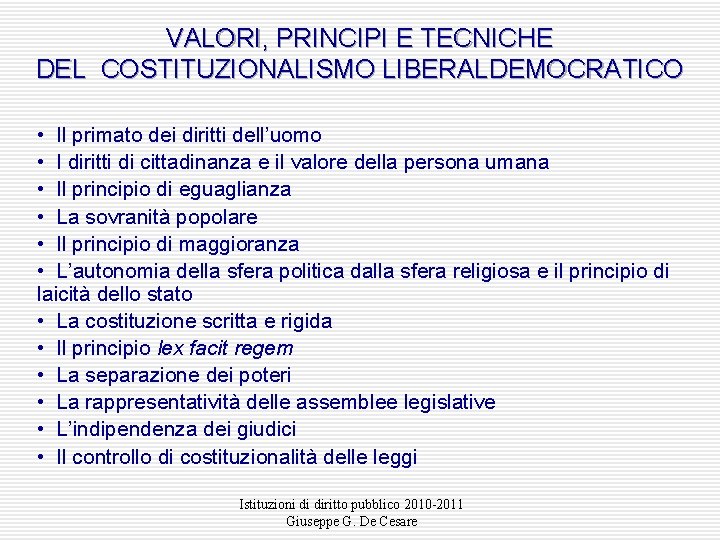 VALORI, PRINCIPI E TECNICHE DEL COSTITUZIONALISMO LIBERALDEMOCRATICO • Il primato dei diritti dell’uomo •