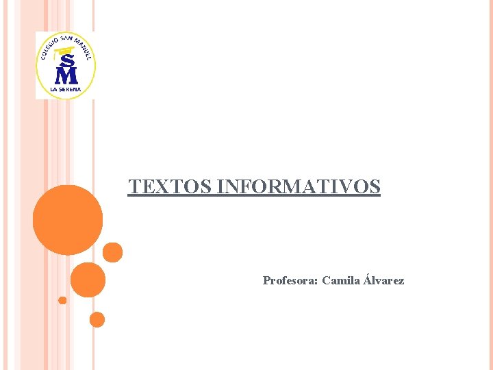 TEXTOS INFORMATIVOS Profesora: Camila Álvarez 