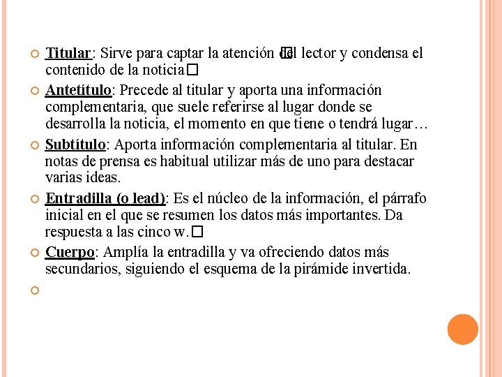  Titular: Sirve para captar la atención � del lector y condensa el contenido