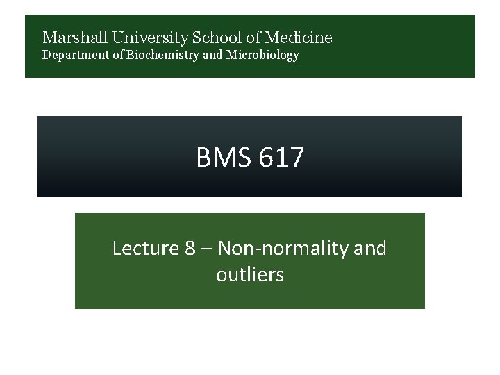 Marshall University School of Medicine Department of Biochemistry and Microbiology BMS 617 Lecture 8