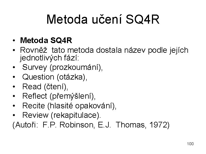 Metoda učení SQ 4 R • Metoda SQ 4 R • Rovněž tato metoda