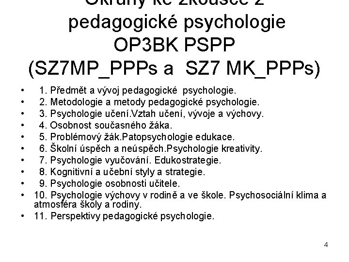 Okruhy ke zkoušce z pedagogické psychologie OP 3 BK PSPP (SZ 7 MP_PPPs a