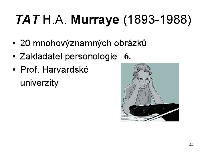 TAT H. A. Murraye (1893 1988) • 20 mnohovýznamných obrázků • Zakladatel personologie •