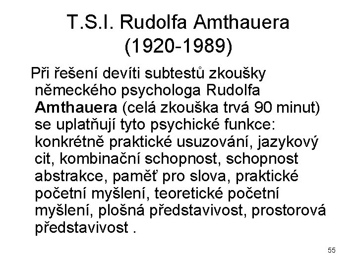 T. S. I. Rudolfa Amthauera (1920 1989) Při řešení devíti subtestů zkoušky německého psychologa