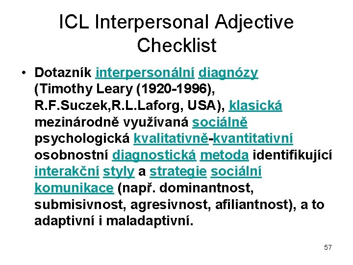 ICL Interpersonal Adjective Checklist • Dotazník interpersonální diagnózy (Timothy Leary (1920 -1996), R. F.