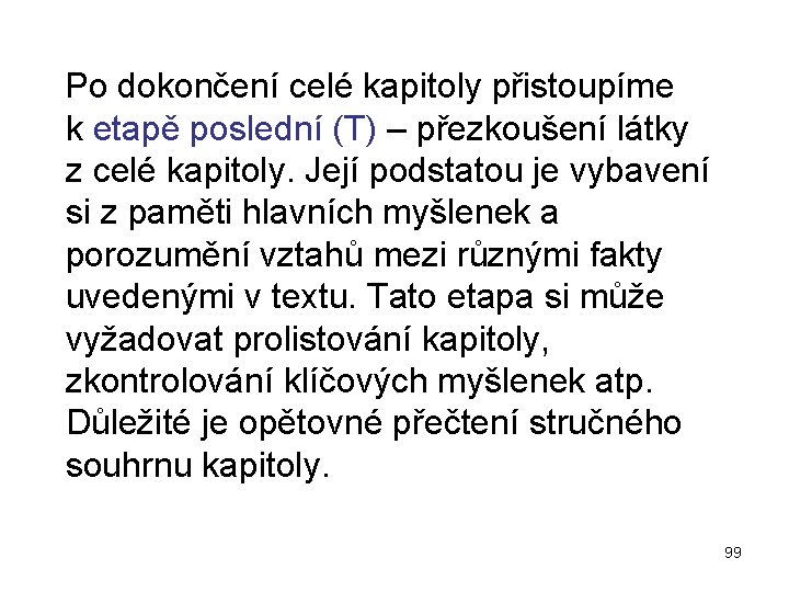  Po dokončení celé kapitoly přistoupíme k etapě poslední (T) – přezkoušení látky z