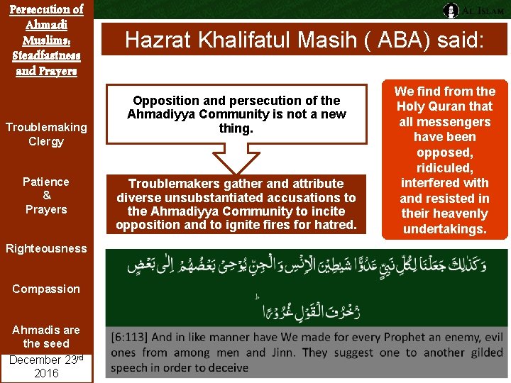 Persecution of Ahmadi Muslims: Steadfastness and Prayers Troublemaking Clergy Patience & Prayers Righteousness Compassion