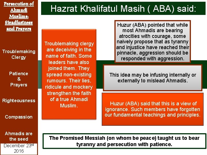 Persecution of Ahmadi Muslims: Steadfastness and Prayers Troublemaking Clergy Patience & Prayers Righteousness Compassion