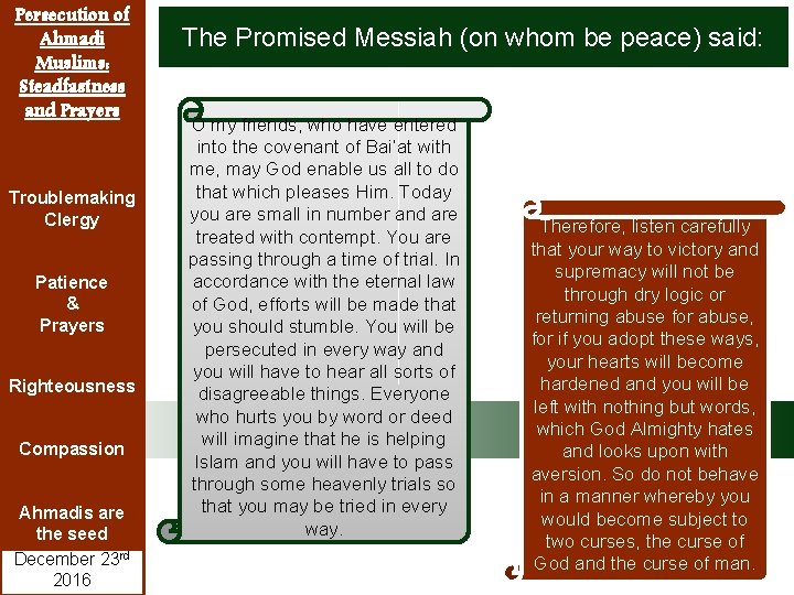 Persecution of Ahmadi Muslims: Steadfastness and Prayers Troublemaking Clergy Patience & Prayers Righteousness Compassion