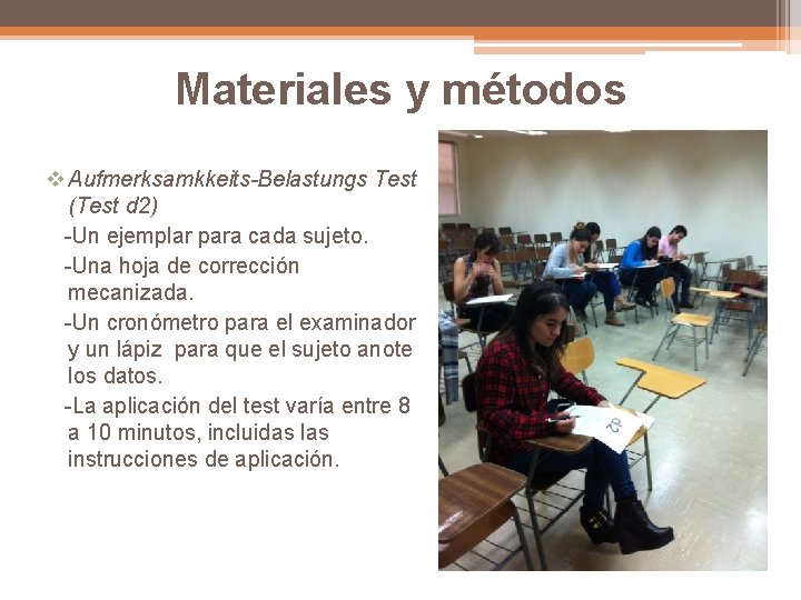 Materiales y métodos v Aufmerksamkkeits-Belastungs Test (Test d 2) -Un ejemplar para cada sujeto.
