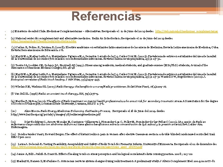 Referencias • (1) Ministerio de salud Chile. Medicinas Complementarias – Alternativas. Recuperado el 12