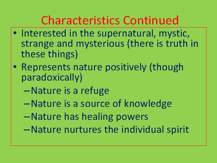  Characteristics Continued • Interested in the supernatural, mystic, strange and mysterious (there is