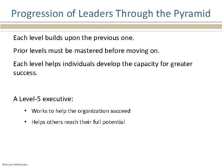 Progression of Leaders Through the Pyramid Each level builds upon the previous one. Prior