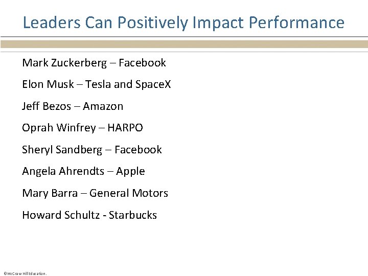 Leaders Can Positively Impact Performance Mark Zuckerberg – Facebook Elon Musk – Tesla and