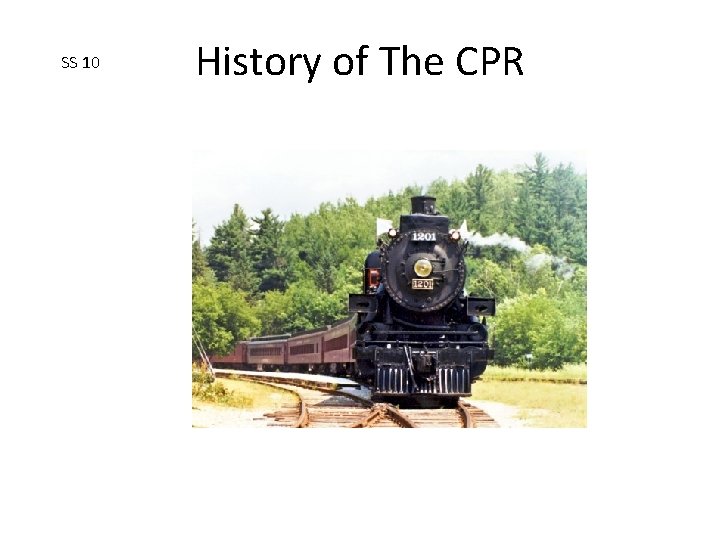 SS 10 History of The CPR 