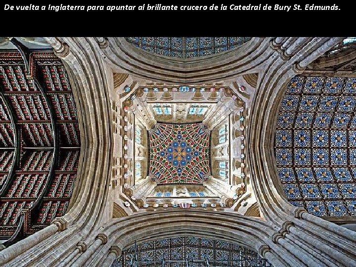 De vuelta a Inglaterra para apuntar al brillante crucero de la Catedral de Bury