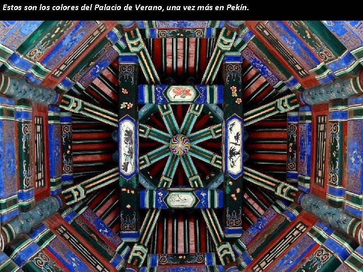 Estos son los colores del Palacio de Verano, una vez más en Pekín. 