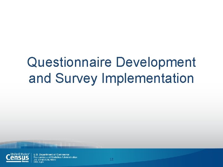 Questionnaire Development and Survey Implementation 12 