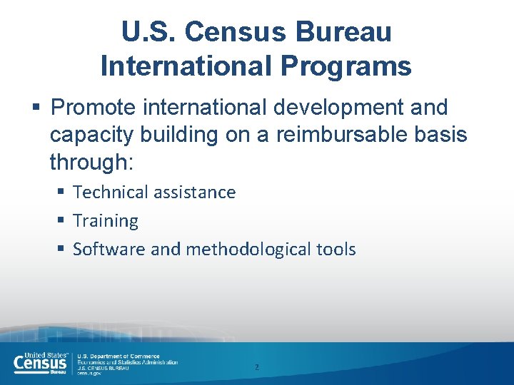 U. S. Census Bureau International Programs § Promote international development and capacity building on