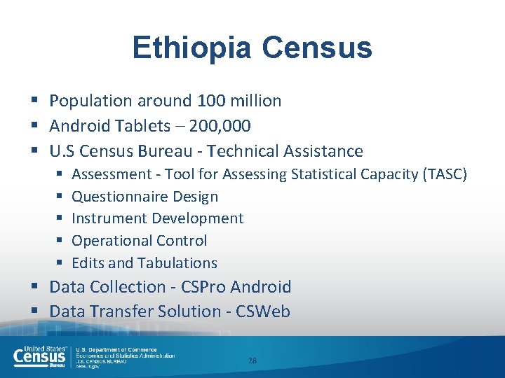 Ethiopia Census § Population around 100 million § Android Tablets – 200, 000 §