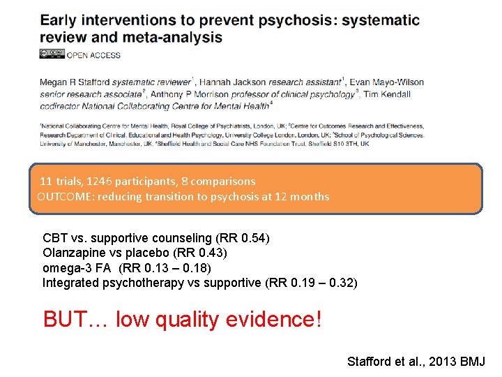 11 trials, 1246 participants, 8 comparisons OUTCOME: reducing transition to psychosis at 12 months