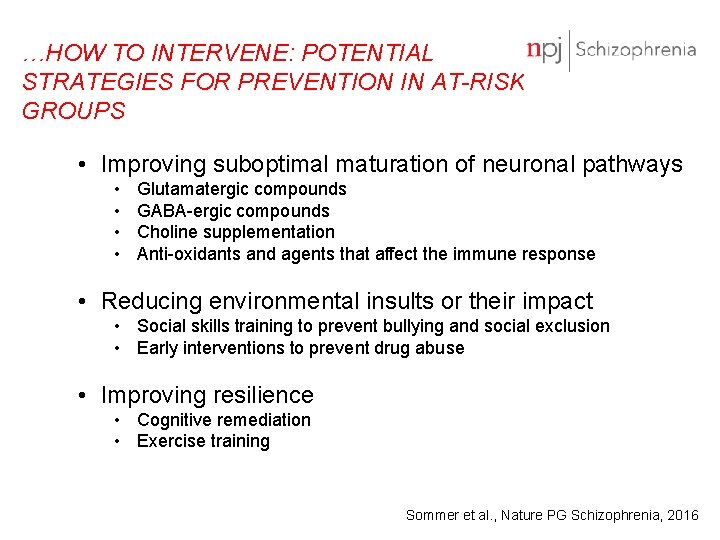 …HOW TO INTERVENE: POTENTIAL STRATEGIES FOR PREVENTION IN AT-RISK GROUPS • Improving suboptimal maturation