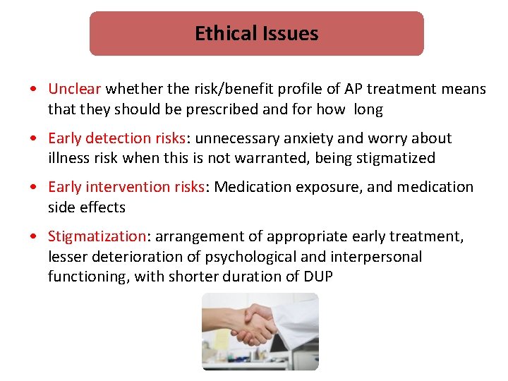 Ethical Issues • Unclear whether the risk/benefit profile of AP treatment means that they