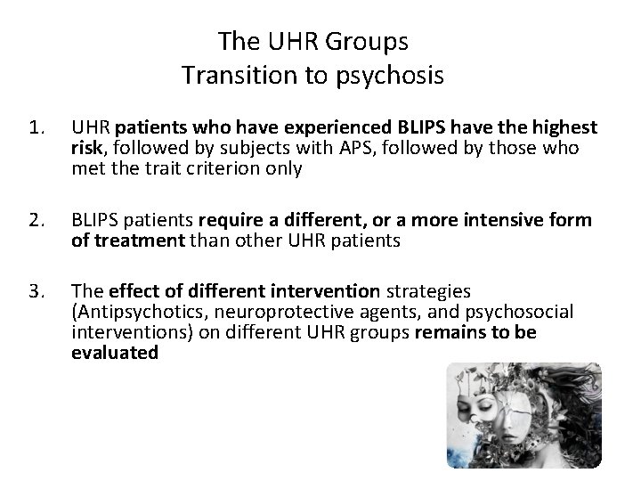 The UHR Groups Transition to psychosis 1. UHR patients who have experienced BLIPS have