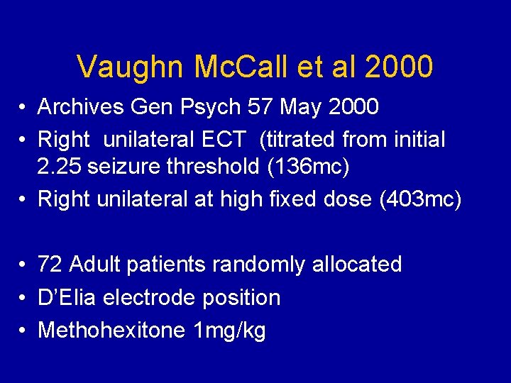 Vaughn Mc. Call et al 2000 • Archives Gen Psych 57 May 2000 •