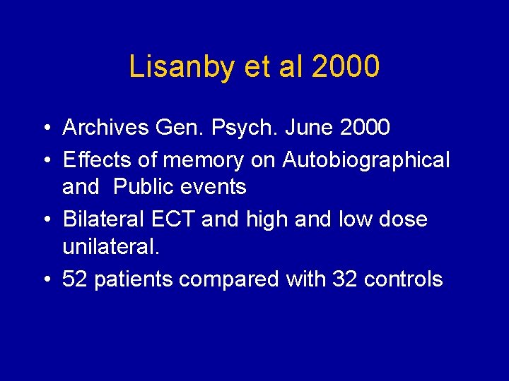 Lisanby et al 2000 • Archives Gen. Psych. June 2000 • Effects of memory