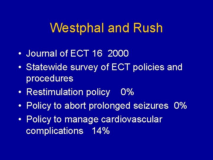 Westphal and Rush • Journal of ECT 16 2000 • Statewide survey of ECT