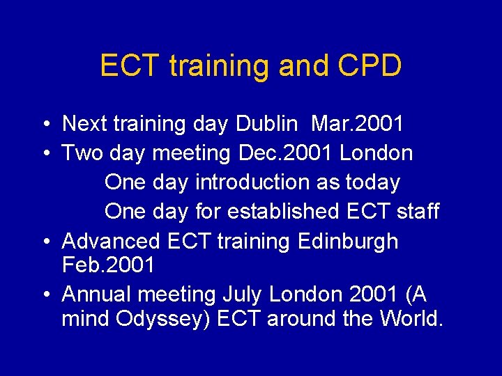 ECT training and CPD • Next training day Dublin Mar. 2001 • Two day