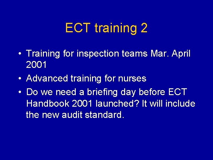 ECT training 2 • Training for inspection teams Mar. April 2001 • Advanced training