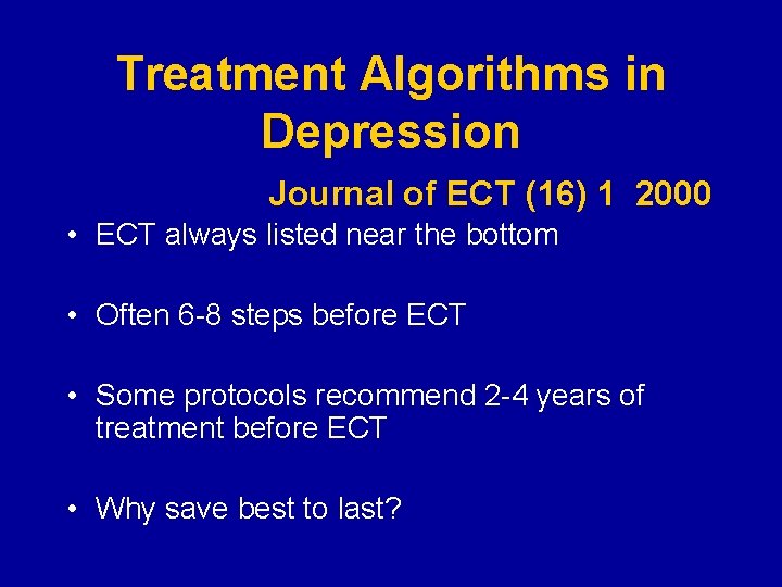 Treatment Algorithms in Depression Journal of ECT (16) 1 2000 • ECT always listed