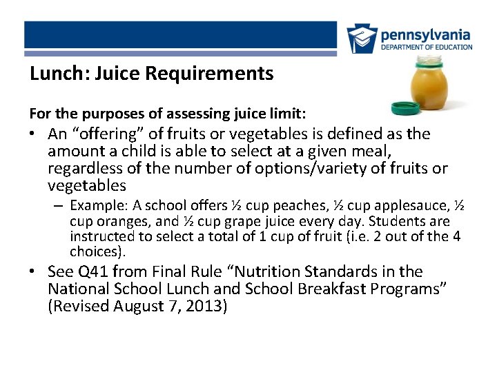 Lunch: Juice Requirements For the purposes of assessing juice limit: • An “offering” of