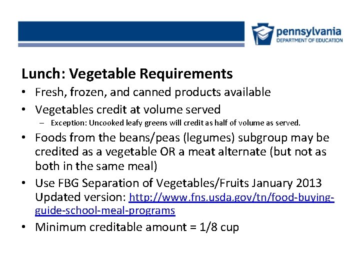 Lunch: Vegetable Requirements • Fresh, frozen, and canned products available • Vegetables credit at