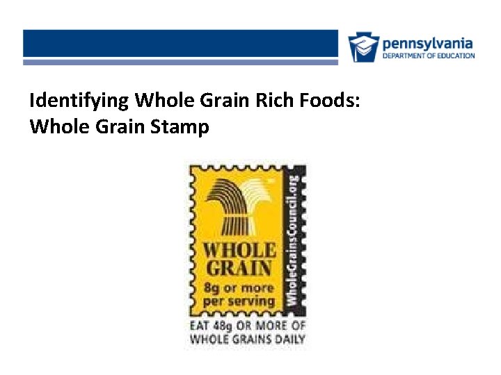 Identifying Whole Grain Rich Foods: Whole Grain Stamp 