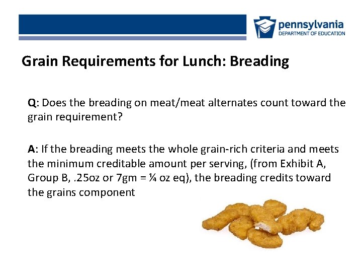 Grain Requirements for Lunch: Breading Q: Does the breading on meat/meat alternates count toward