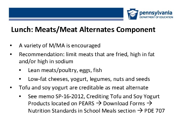 Lunch: Meats/Meat Alternates Component • • • A variety of M/MA is encouraged Recommendation: