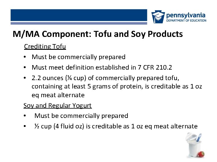 M/MA Component: Tofu and Soy Products Crediting Tofu • Must be commercially prepared •