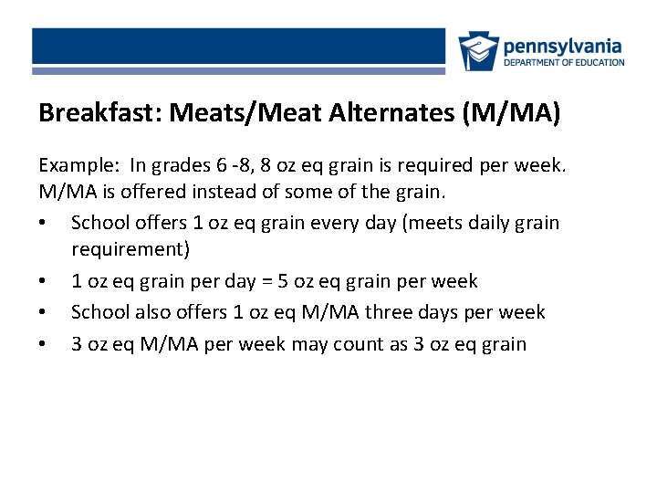 Breakfast: Meats/Meat Alternates (M/MA) Example: In grades 6 -8, 8 oz eq grain is