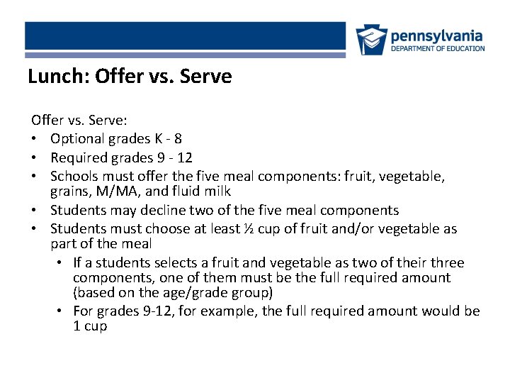Lunch: Offer vs. Serve: • Optional grades K - 8 • Required grades 9