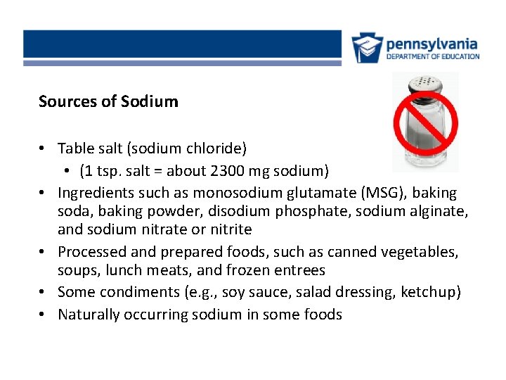 r Sources of Sodium • Table salt (sodium chloride) • (1 tsp. salt =