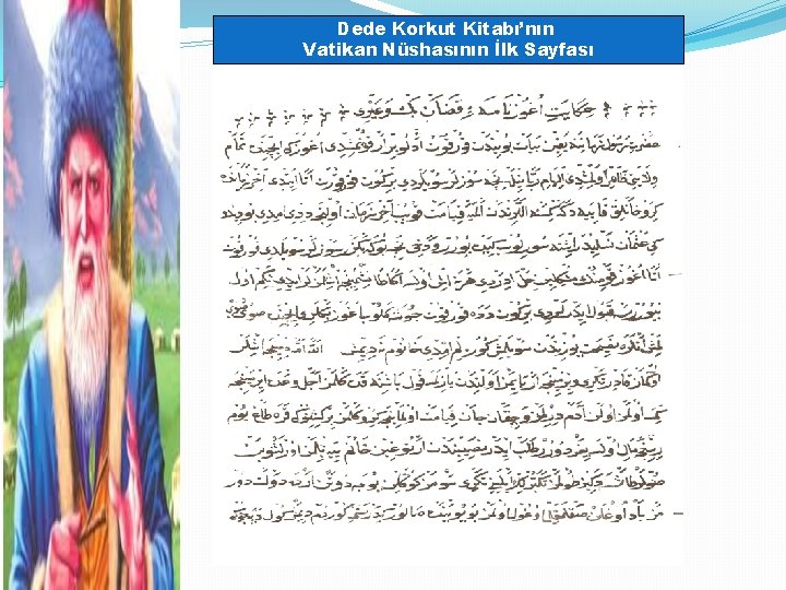 Dede Korkut Kitabı’nın Vatikan Nüshasının İlk Sayfası Dede Korkut Kitabı’nın Vatikan Nüshasının İlk Sayfası