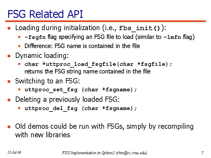 FSG Related API · Loading during initialization (i. e. , fbs_init()): · -fsgfn flag