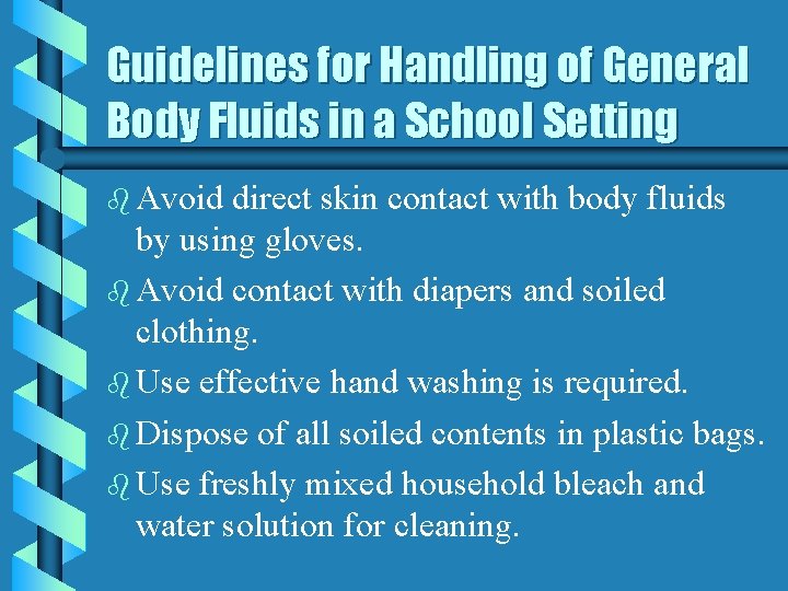 Guidelines for Handling of General Body Fluids in a School Setting b Avoid direct