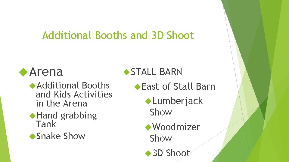 Additional Booths and 3 D Shoot Arena Additional Booths and Kids Activities in the Additional Booths and 3 D Shoot Arena Additional Booths and Kids Activities in the