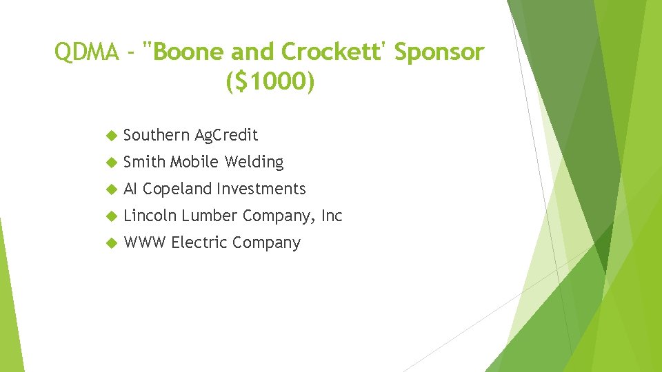 QDMA - "Boone and Crockett' Sponsor ($1000) Southern Ag. Credit Smith Mobile Welding AI QDMA - "Boone and Crockett' Sponsor ($1000) Southern Ag. Credit Smith Mobile Welding AI