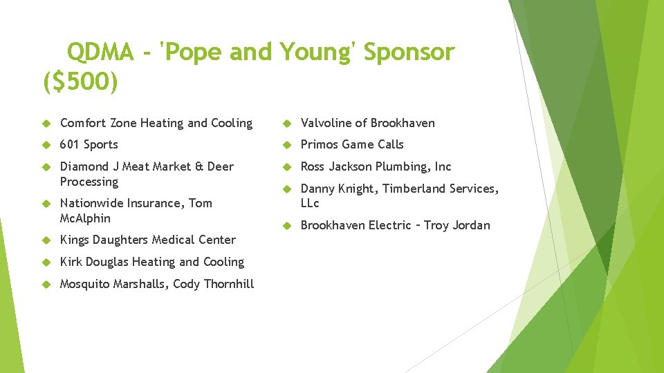 QDMA - 'Pope and Young' Sponsor ($500) Comfort Zone Heating and Cooling Valvoline of QDMA - 'Pope and Young' Sponsor ($500) Comfort Zone Heating and Cooling Valvoline of